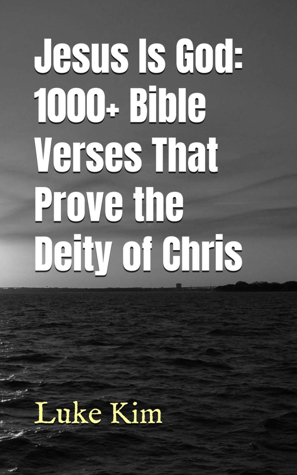 Jesus Is God: 1000+ Bible Verses That Prove the Deity of Christ