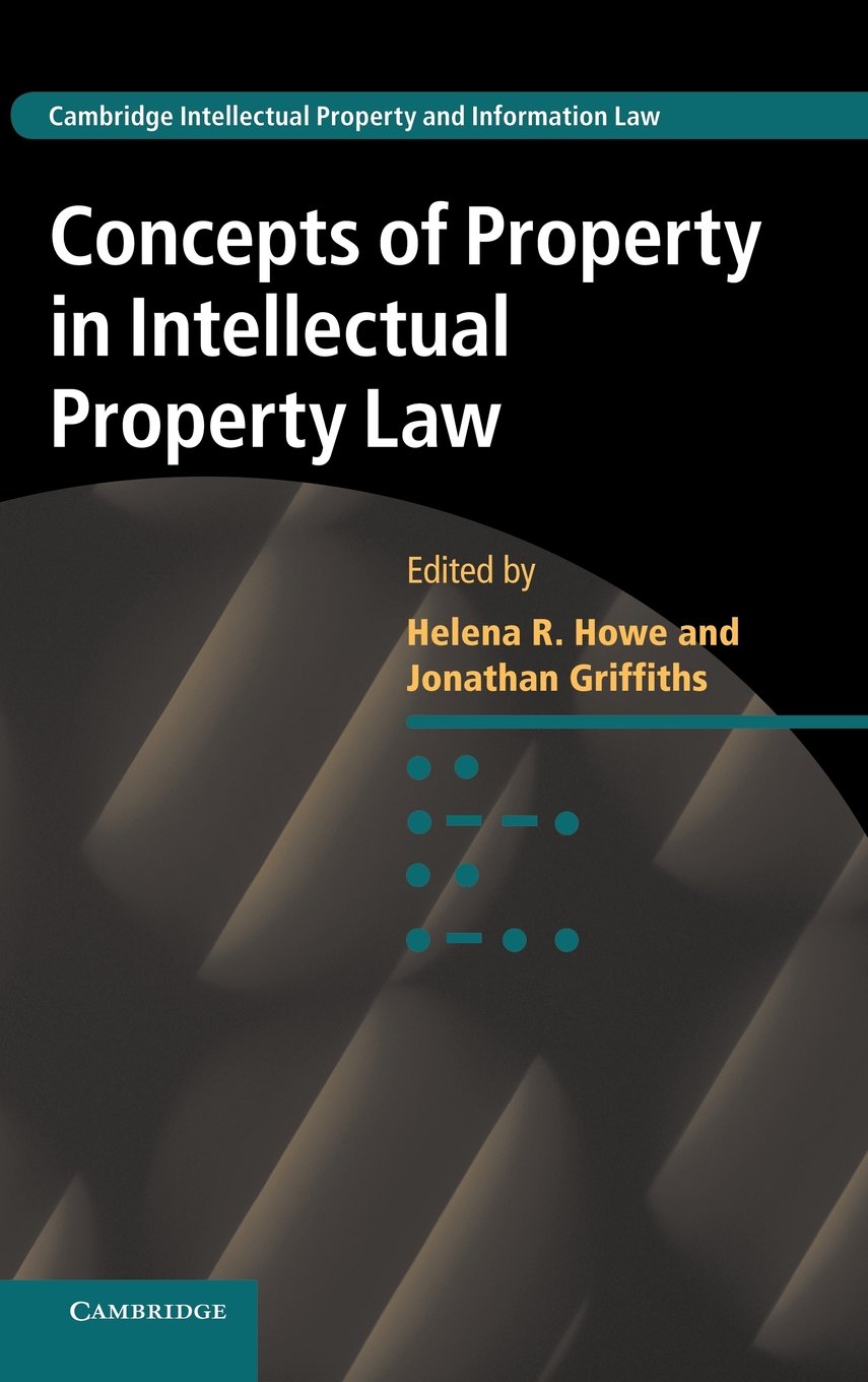 Concepts of Property in Intellectual Property Law by Helena H... - 9781107041820