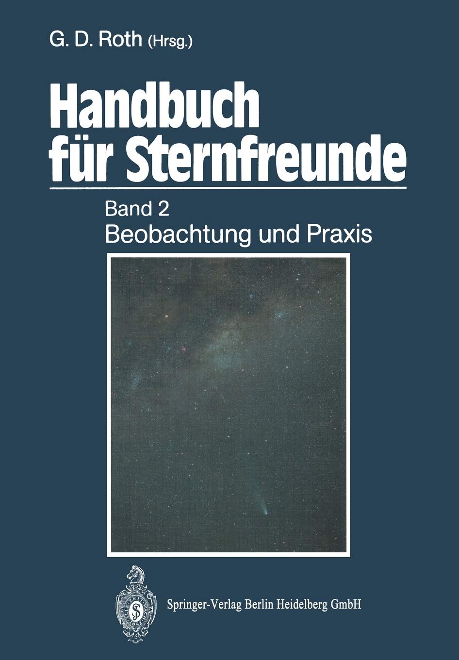 Handbuch für Sternfreunde: Band 2: Beobachtung und Praxis