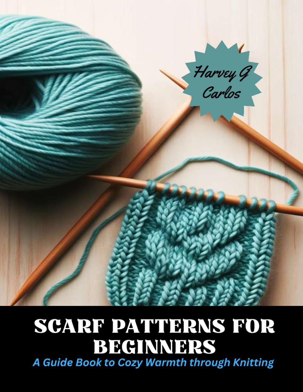 Scarf Patterns for Beginners: A Guide Book to Cozy Warmth through Knitting