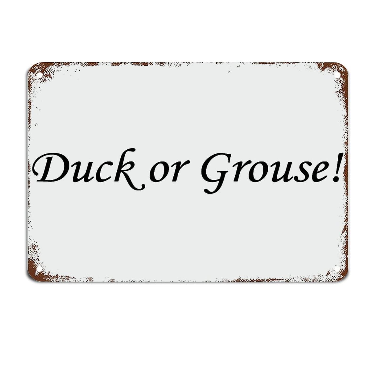 Duck Or Grouse Signs with Sayings Metal Sign Motivational Wall Art Rustic Wall Decorations for Living Room Kitchen 8x12 inch