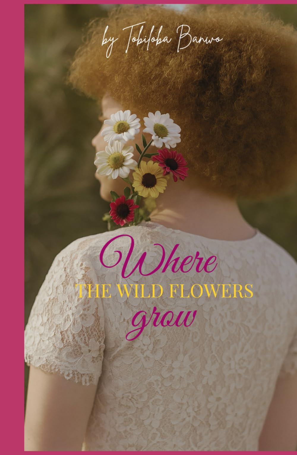 WHERE THE WILD FLOWERS GROW