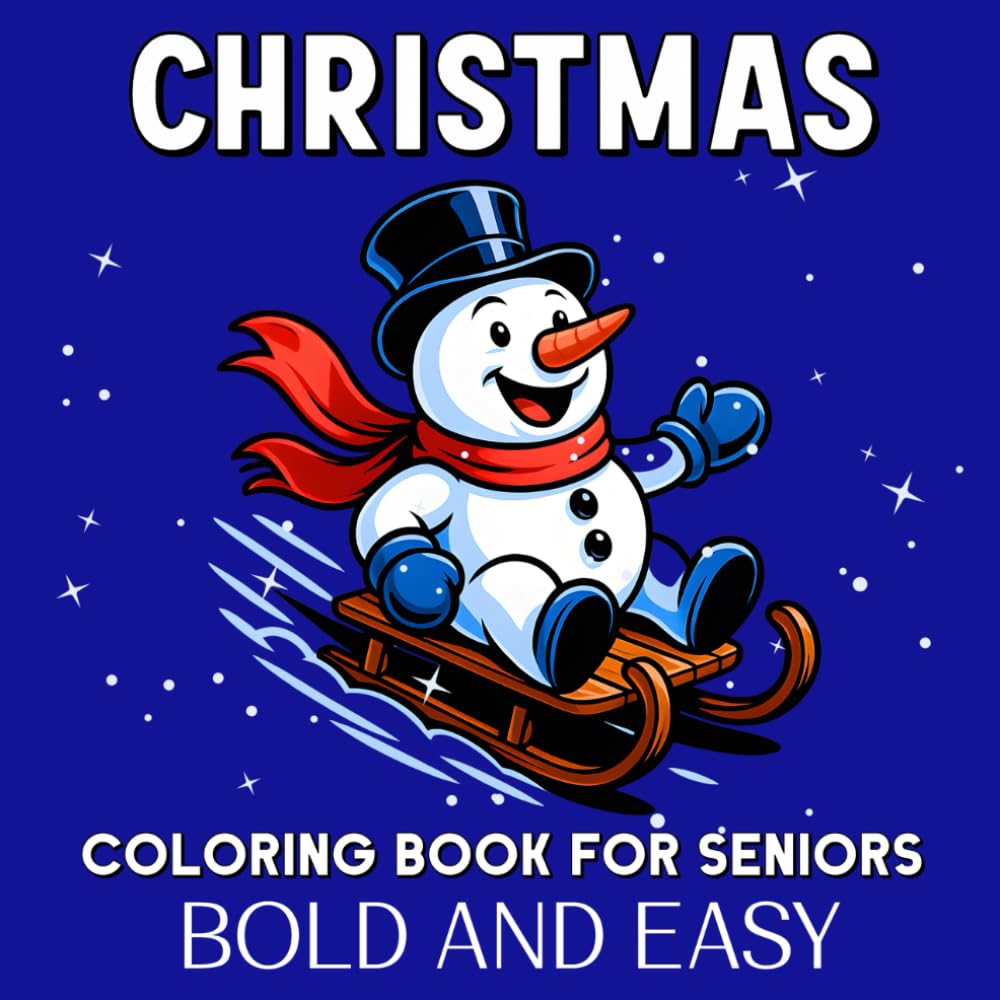 Bold and Easy Christmas Coloring Book for Seniors: 50 Simple and Large Christmas Holiday Coloring Pages for Seniors, Beginners, Patients with Dementia or Alzheimer’s