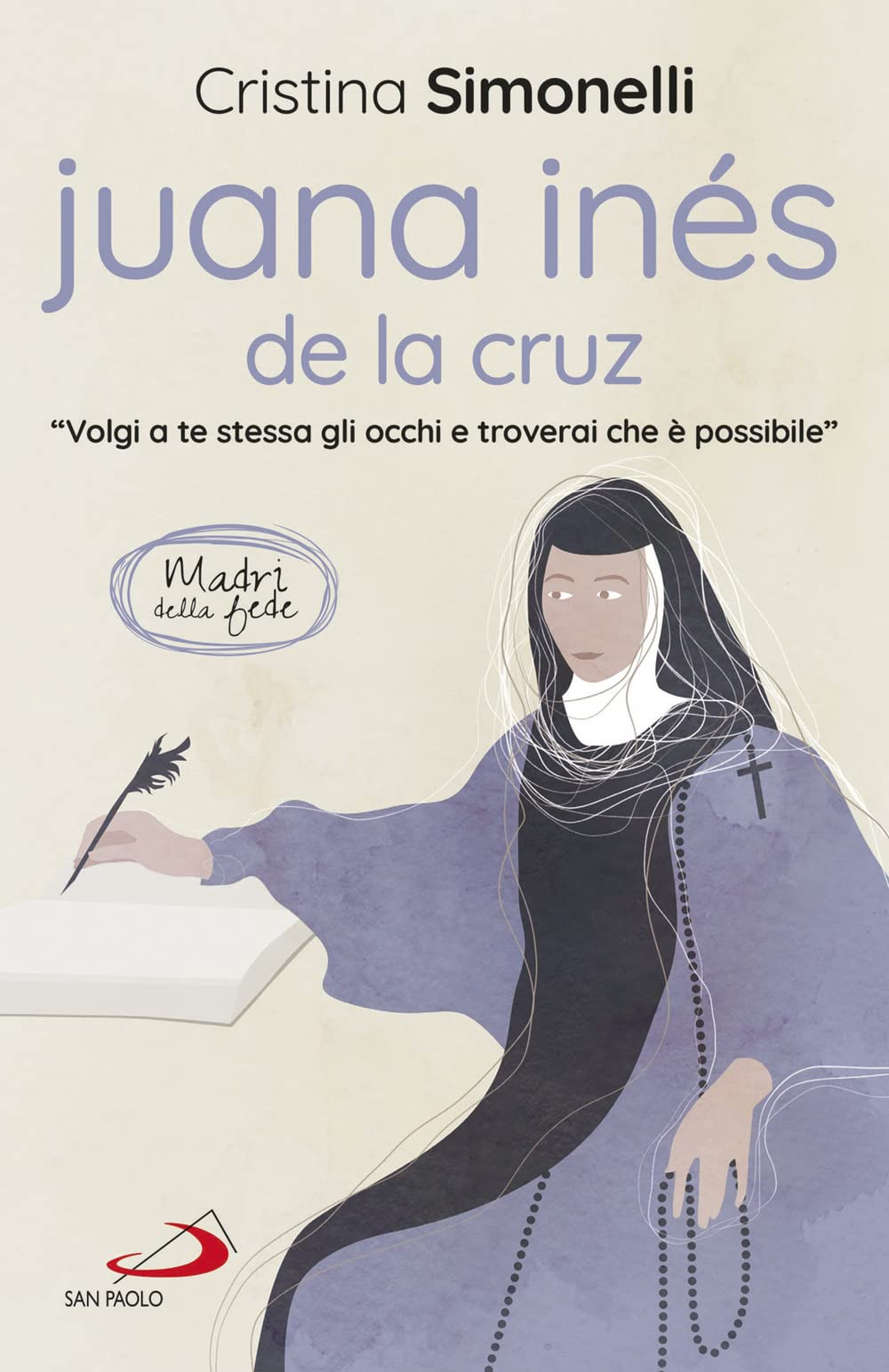Juana InéS De La Cruz. «Volgi A Te Stessa Gli Occhi E Troverai Che è Possibile» - 4
