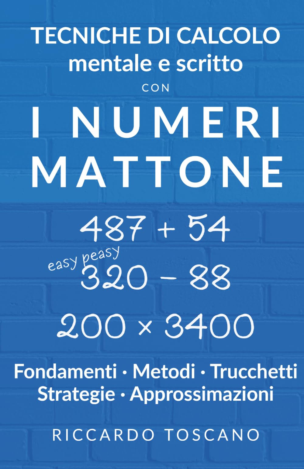 I numeri mattone: Tecniche di calcolo mentale e scritto (Quesiti per il semestre filtro)
