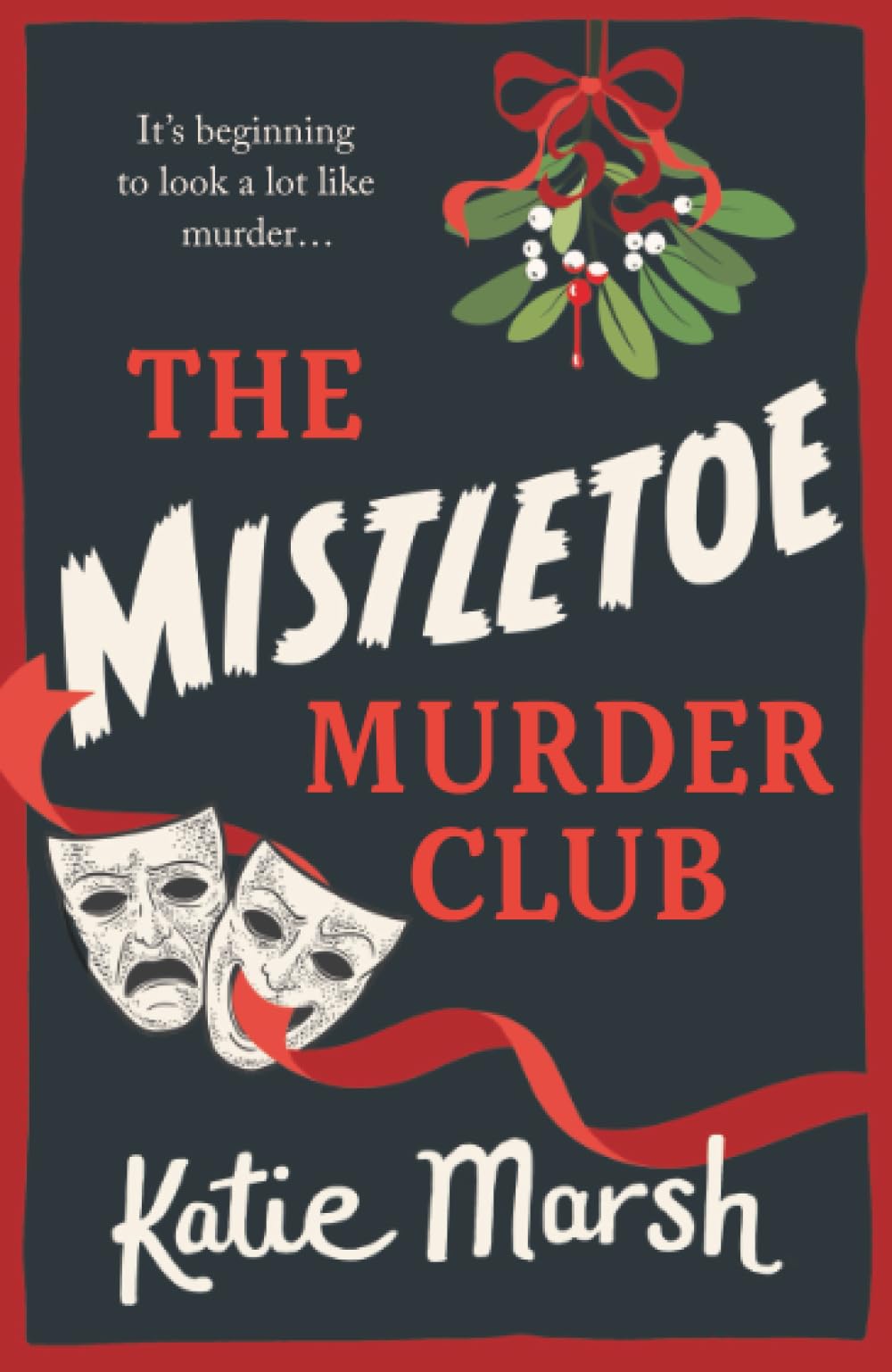 The Mistletoe Murder Club: A screamingly funny festive mystery perfect for fans of The Thursday Murder Club (The Bad Girls Detective Agency, 4)