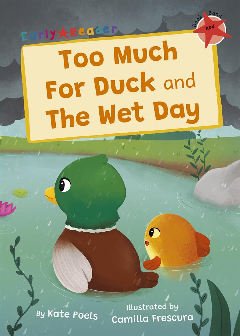 Too Much For Duck and The Wet Day: (Red Early Reader) (Maverick Early Readers)