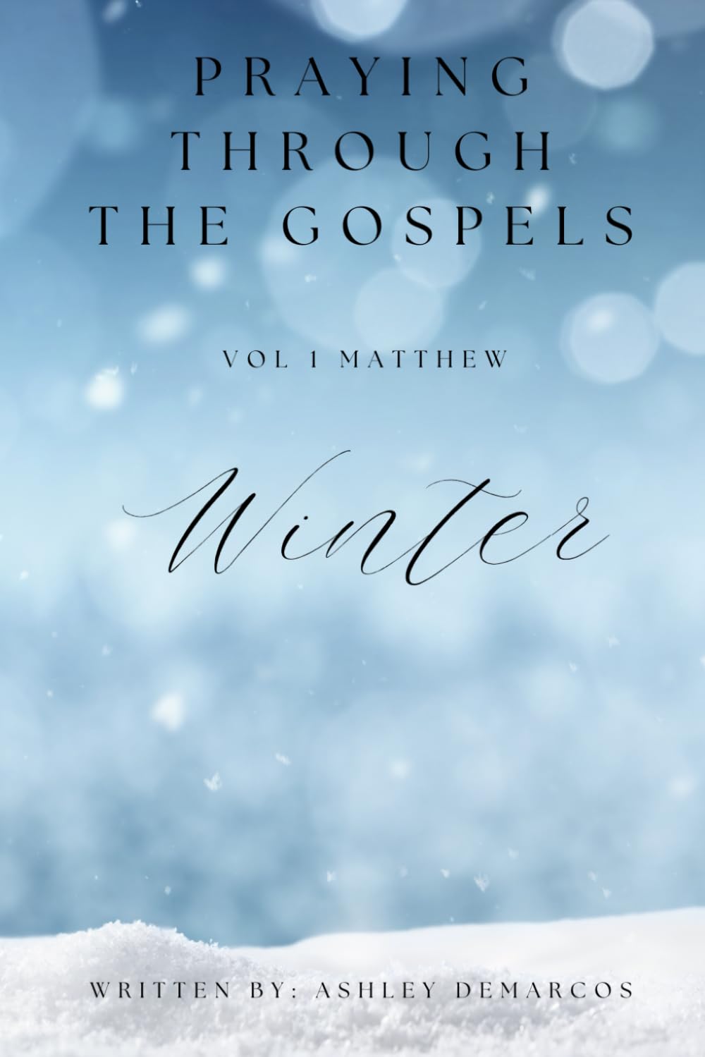 Praying Through the Gospels: Winter