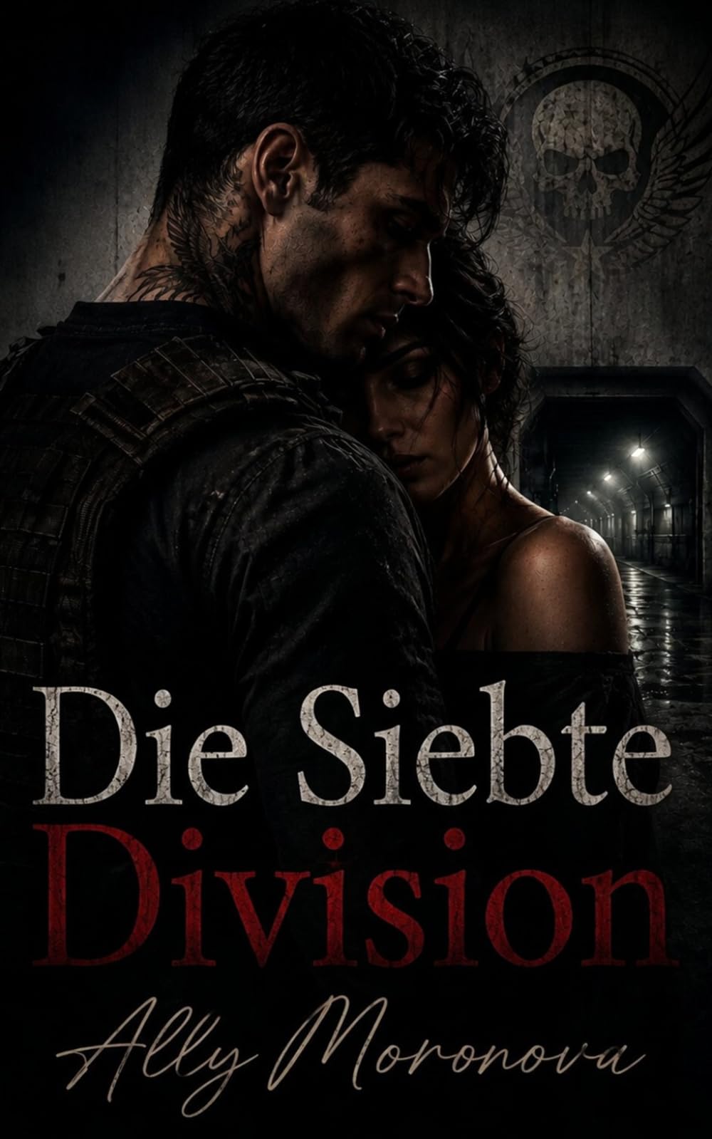 Die Siebte Division: Military Dark Romance voller Verschwörungen und verborgener Geheimnisse (Dark Romance: Dominante Männer, Gefährliche Obsession und Intensive Psychologische Erotik)