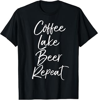 Coffee Lake Beer Repeat Shirt Funny Alcohol Party Boat Shirt T-Shirt