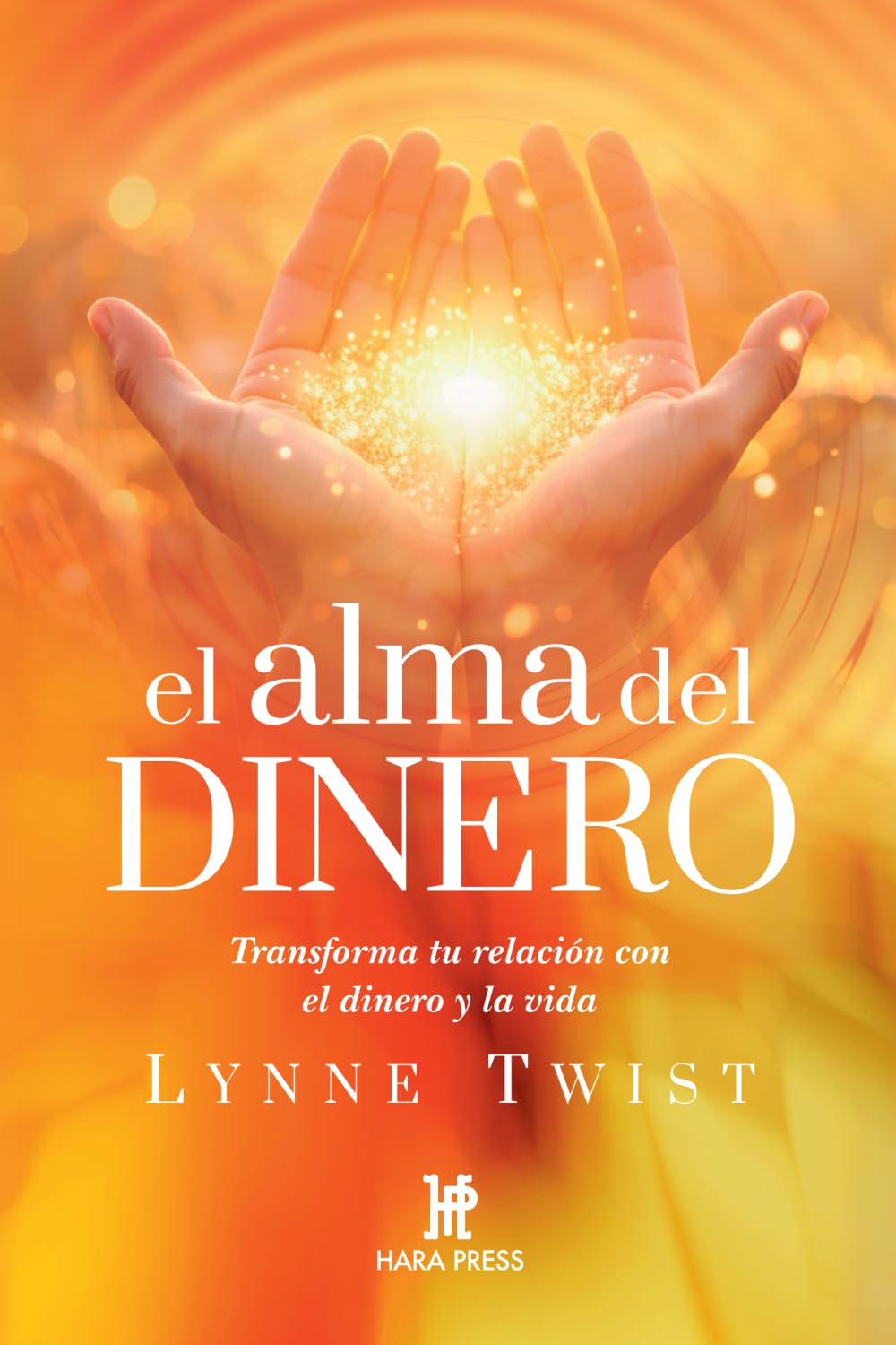 El alma del dinero: Recuperando la riqueza de nuestros recursos interiores
