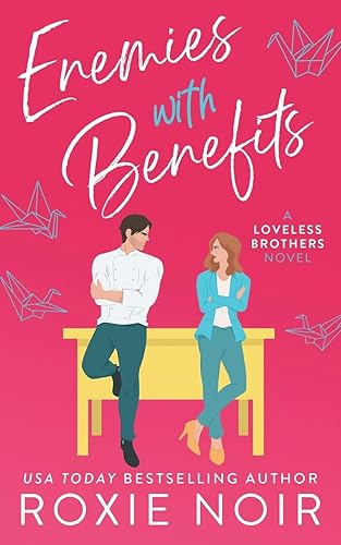 Enemies With Benefits: An Enemies-to-Lovers Romance: 1 (Loveless Brothers Romance)