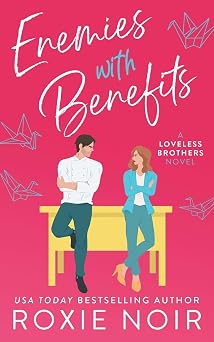 Enemies With Benefits An Enemies-to-Lovers Romance