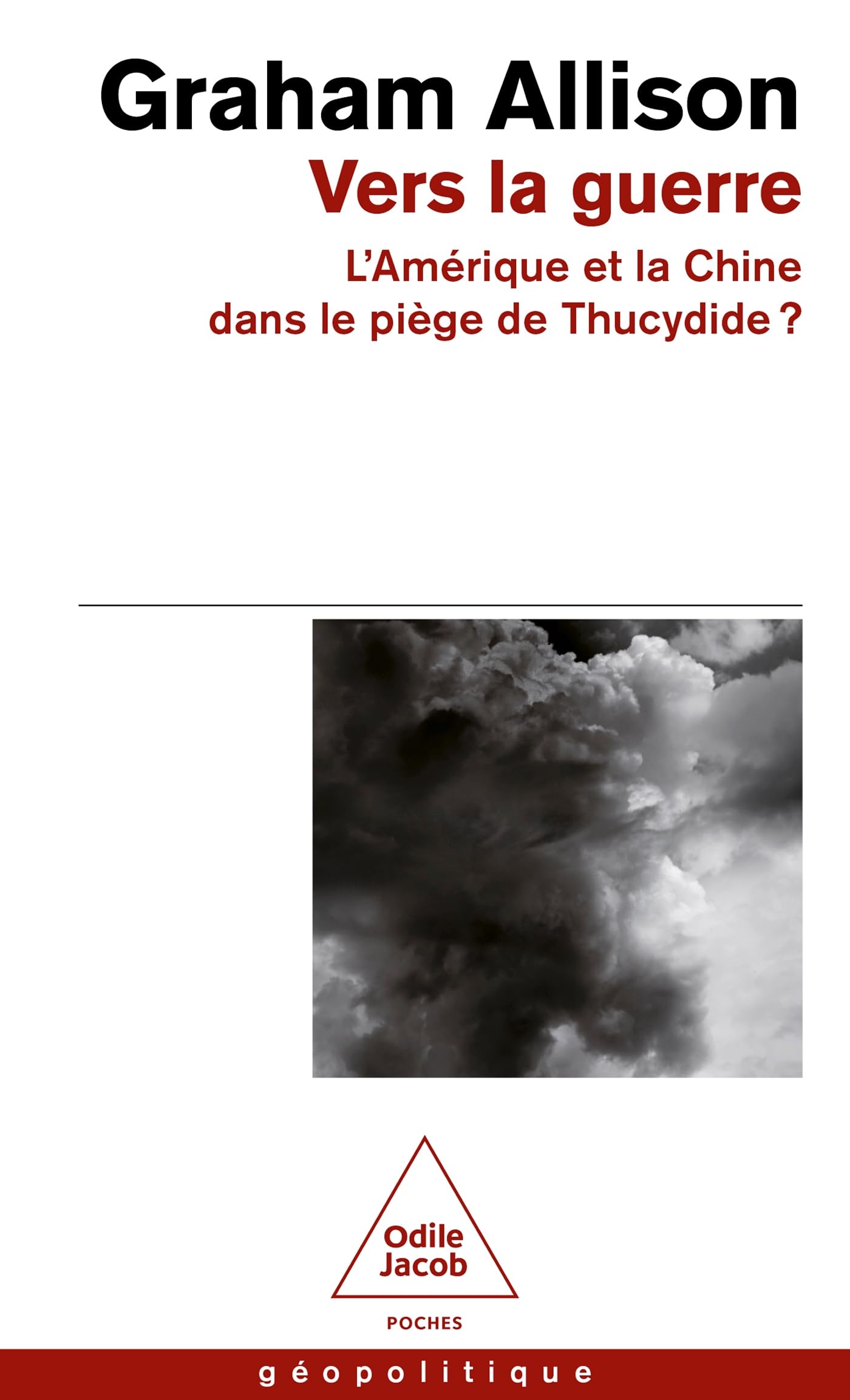 Vers la guerre: La Chine et l'Amérique dans le piège de Thucydide ?