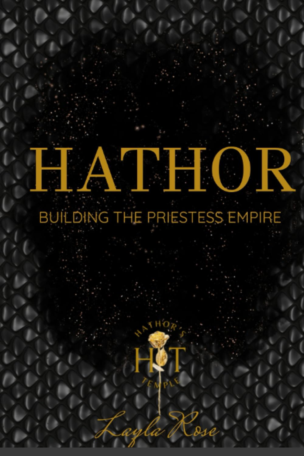 Hathor: Building The Priestess Empire      Paperback – May 2, 2023
