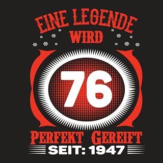 Eine Legende wird 76 Perfekt gereift seit 1947: Cooles Geschenk zum 76. Geburtstag Geburtstagsparty Gästebuch Eintragen von Wünschen und Sprüchen lustig 1947 geboren | Legende Perfekt gereift