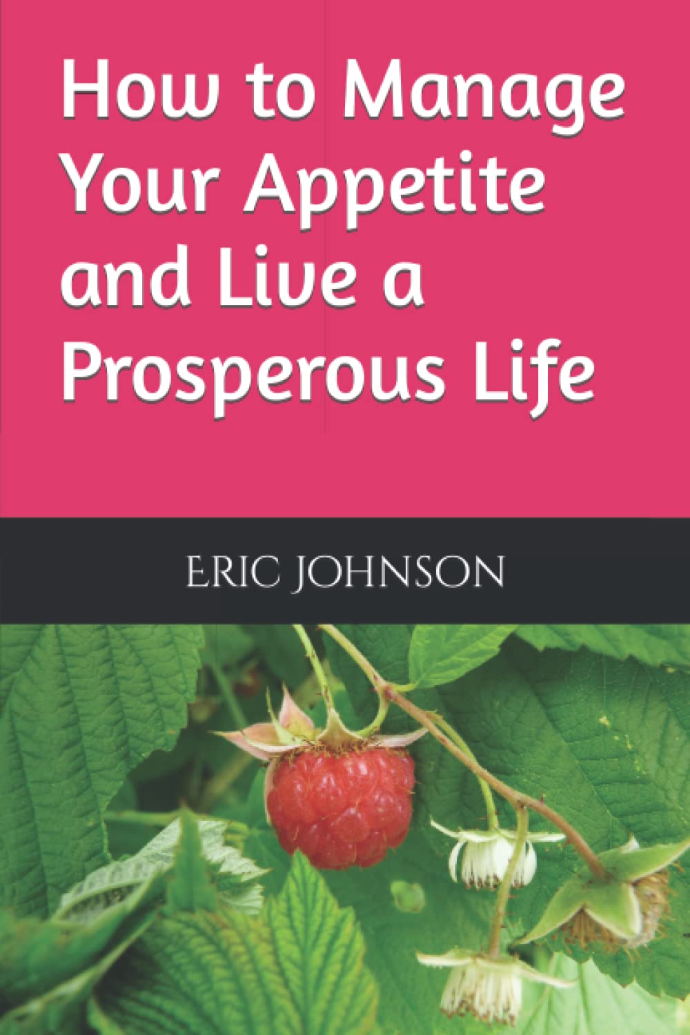 How to Manage Your Appetite and Live a Prosperous