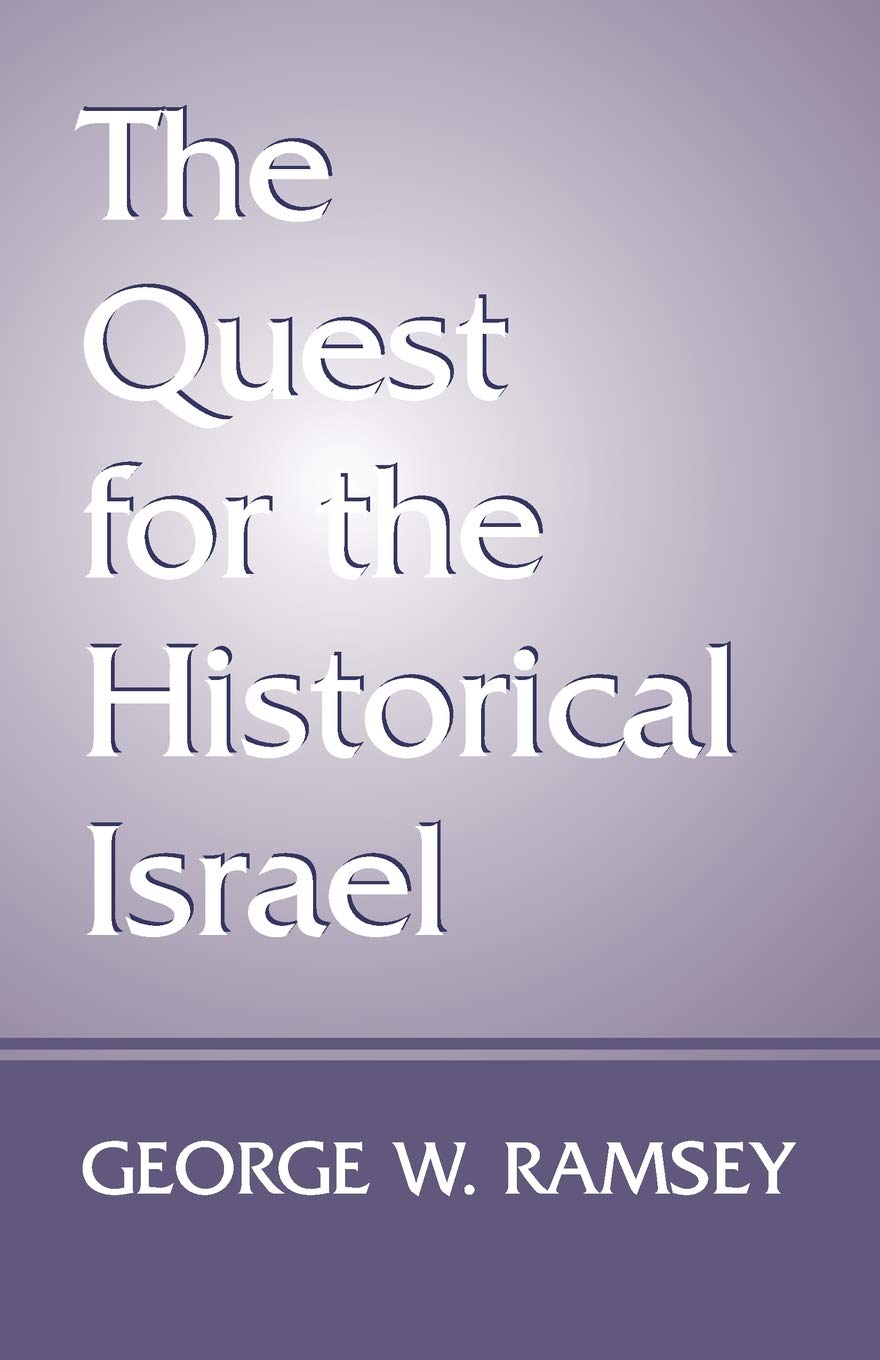 The Quest for the Historical Israel-George W. Ramsey