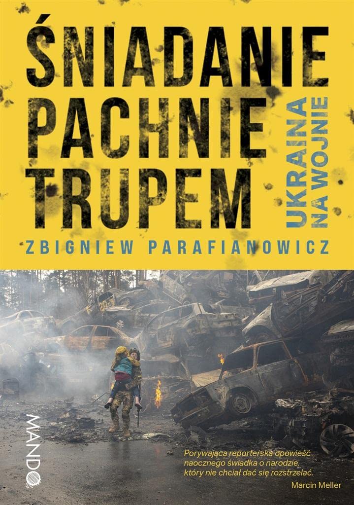 Śniadanie pachnie trupem: Ukraina na wojnie