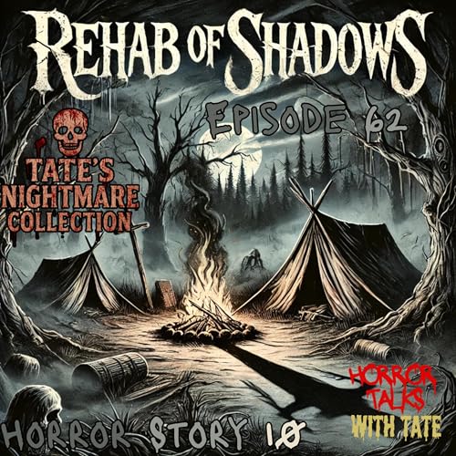 Episode 62 - Horror Story 10 - Rehab of Shadows