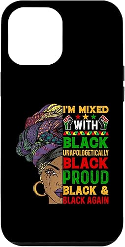 iPhone 13 Pro Max Im Mixed With Unapologetically African Pride Black History Case