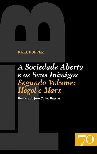 A Sociedade Aberta e os Seus Inimigos: Hegel e Marx (Volume 2)