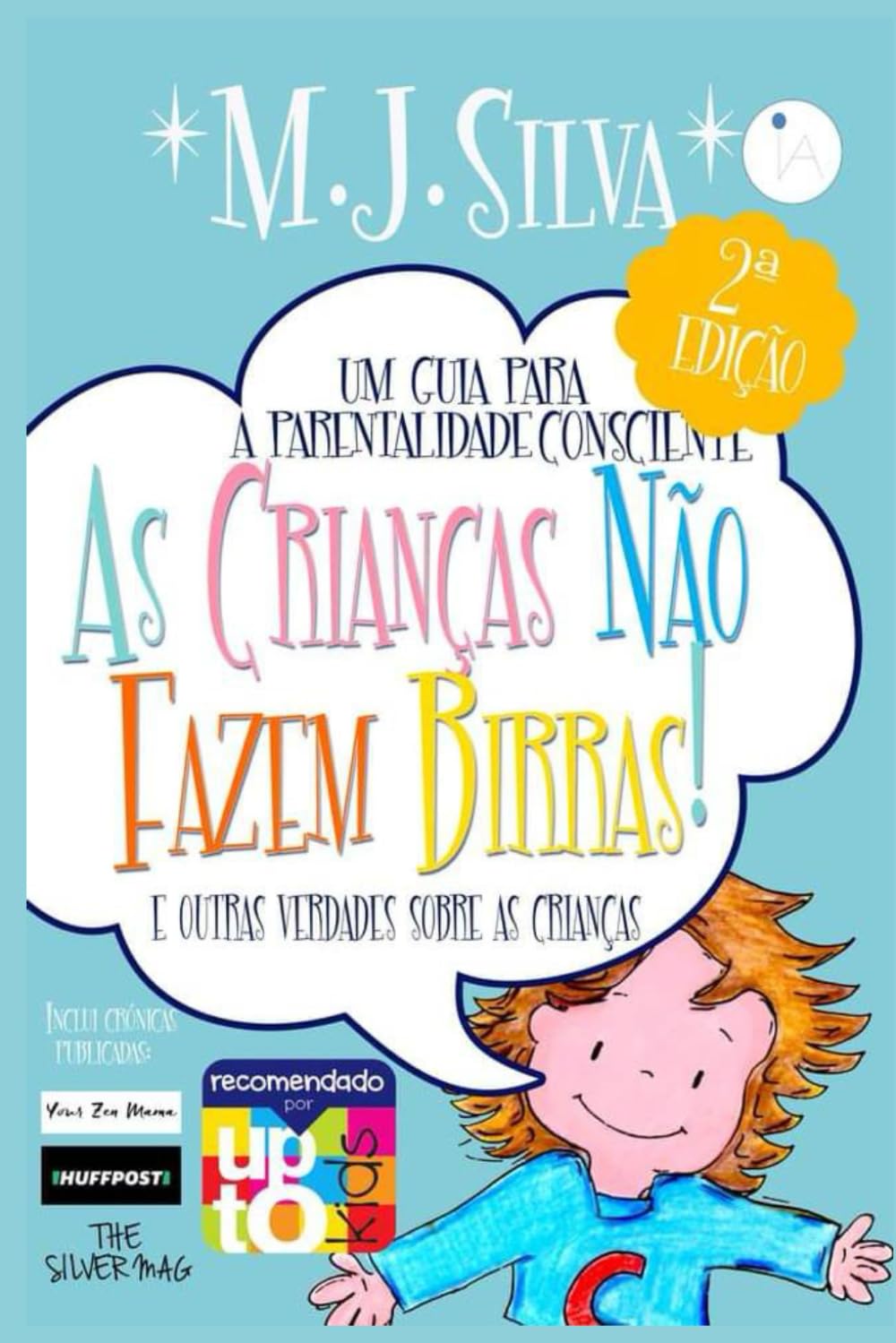 As Crianças Não Fazem Birras: Um Guia Para a Parentaldade Consciemte