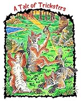 A Tale of Tricksters: A Coyote Trickster Tale Picture Book Adventure for Young Readers Grades 2+ Ages 7+ or Early Pre Chapter Book Readers B08DDKZFKQ Book Cover