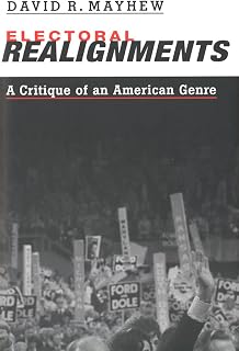 Electoral Realignments: A Critique of an American Genre (The Institution for Social and Policy Studies)