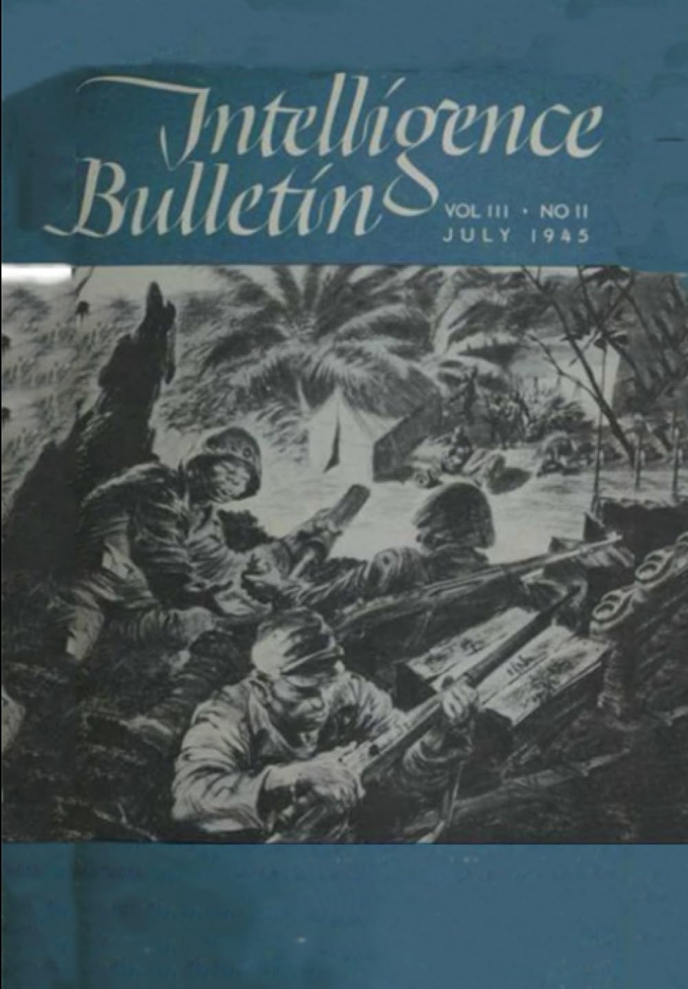 Intelligence Bulletin Vol. 3 No 11 July 1945: Last Summer, Apparently Alarmed By The Effectiveness Of U.S. Tanks In Support Of American Infantrymen, A ... Military Intelligence Service at WW2)