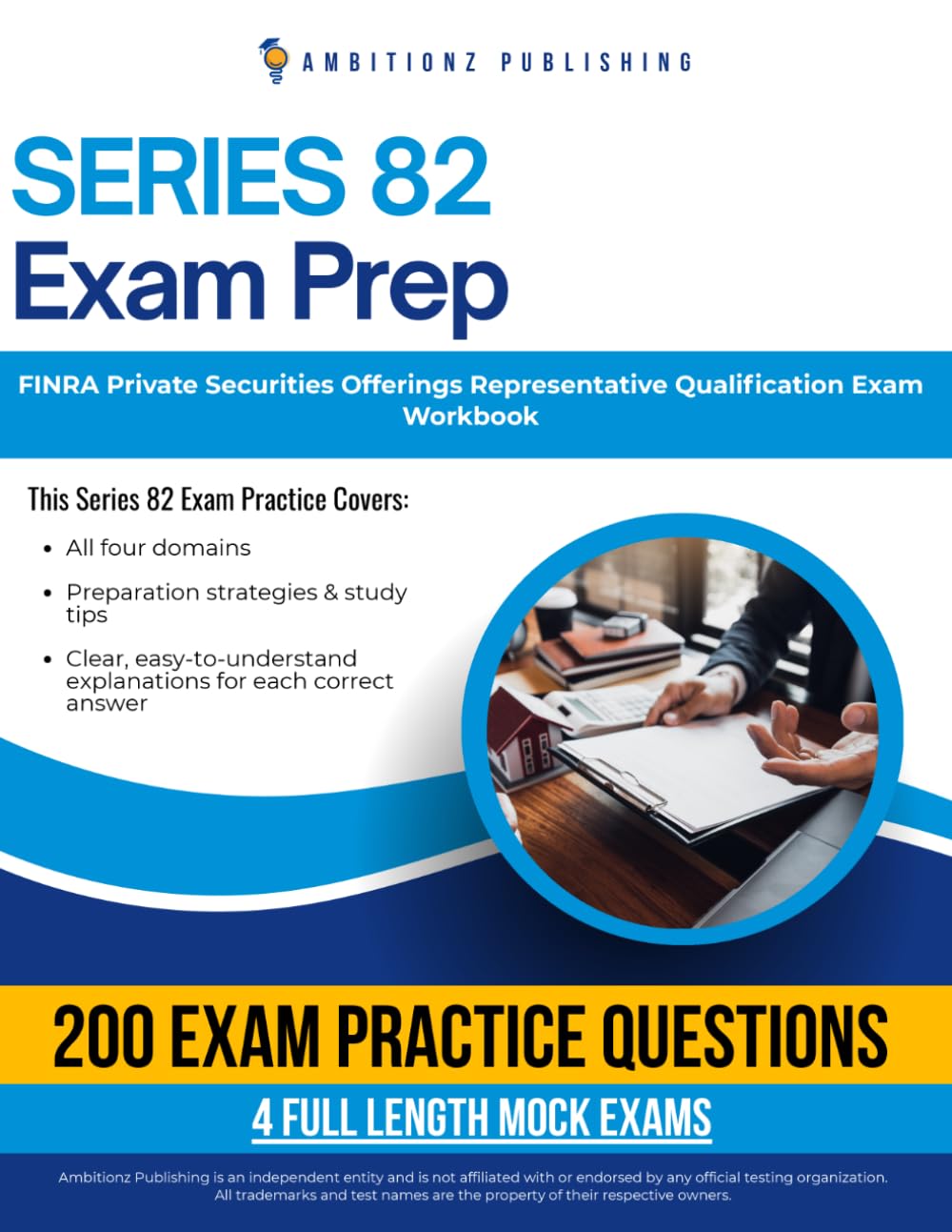 Series 82 Exam Prep: A Workbook with 200 Practice Questions, 4 Simulated Exams, Study Tips and Clear Answer Explanations for the FINRA Private Securities Offerings Representative Qualifications Exam