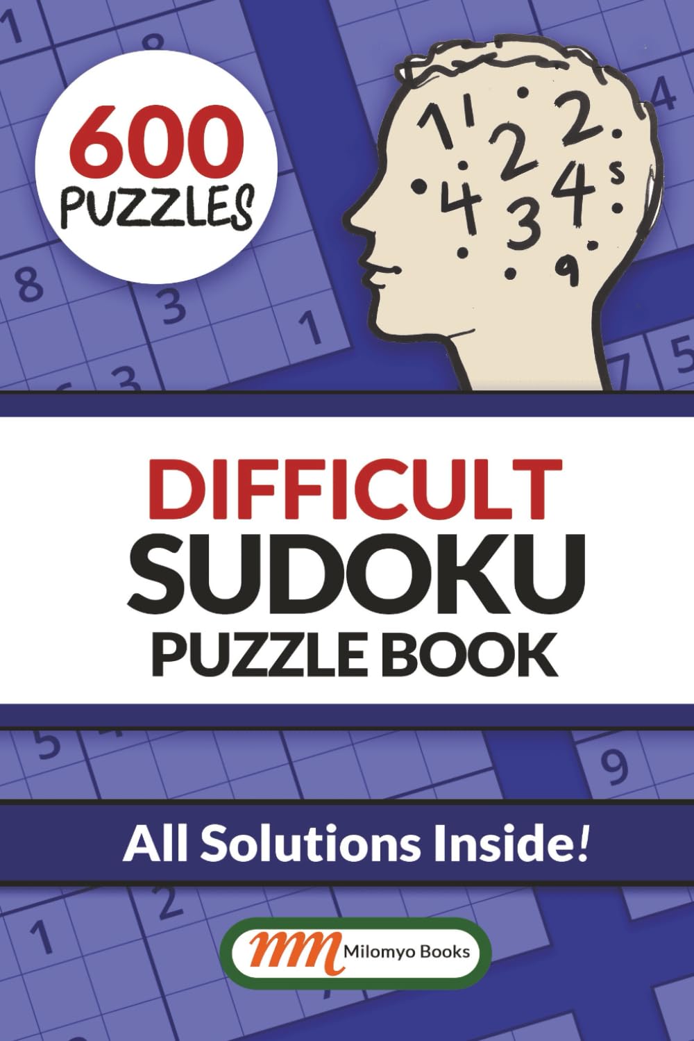 Difficult Sudoku Puzzle Book: 600 Difficult Sudoku Puzzles for Adults | 6x9" Travel Size, All Solutions inside the puzzle book