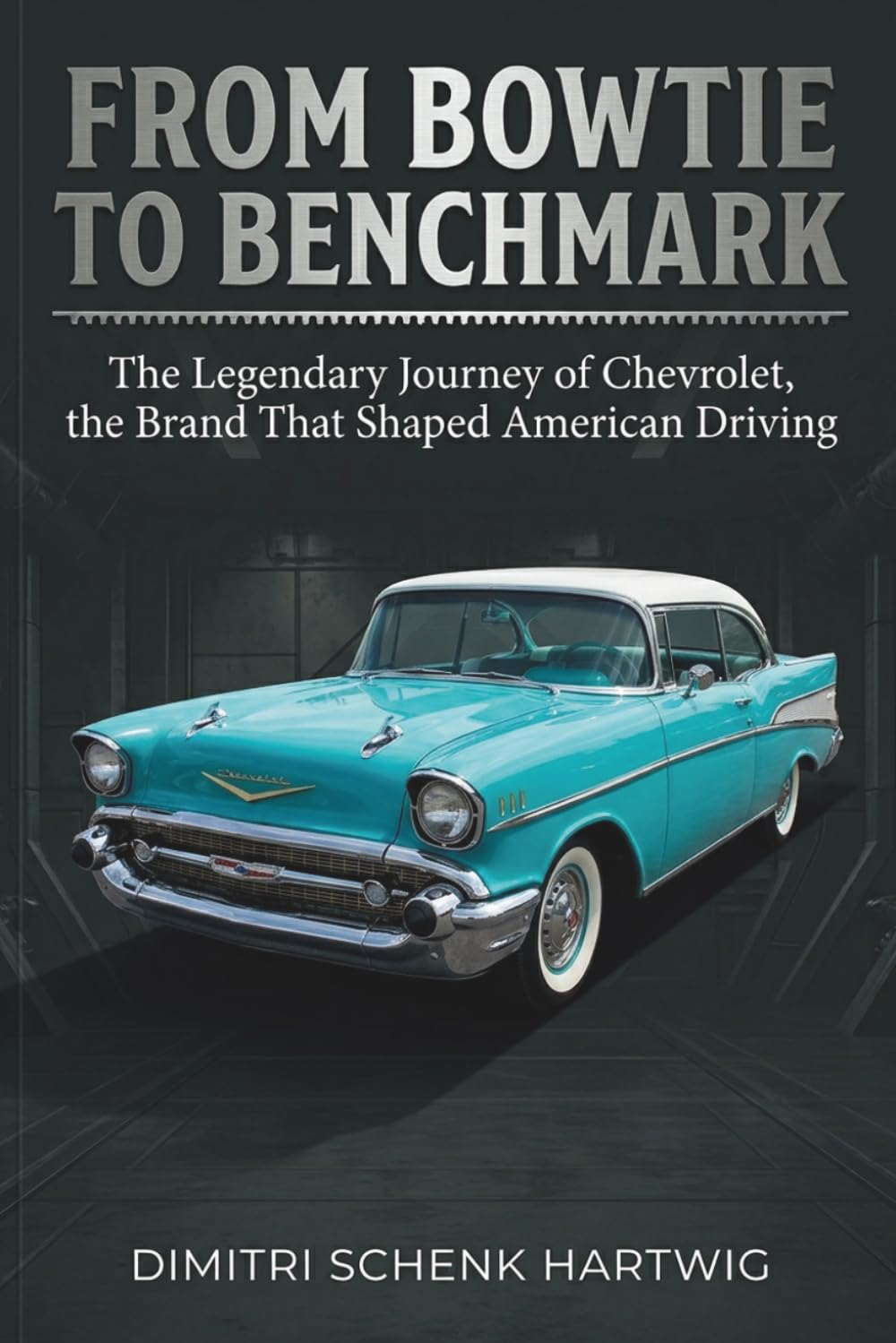 FROM BOWTIE TO BENCHMARK: The Legendary Journey of Chevrolet, the Brand That Shaped American Driving (The Automotive Dynasty Series)