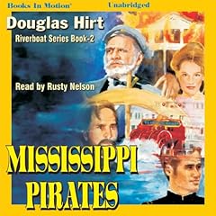 Mississippi Pirates Audiobook By Douglas Hirt cover art