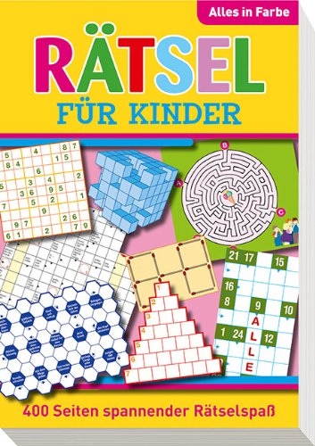 Rätsel für Kinder: Spannender Rätselspaß für jeden Tag - Alles in Farbe