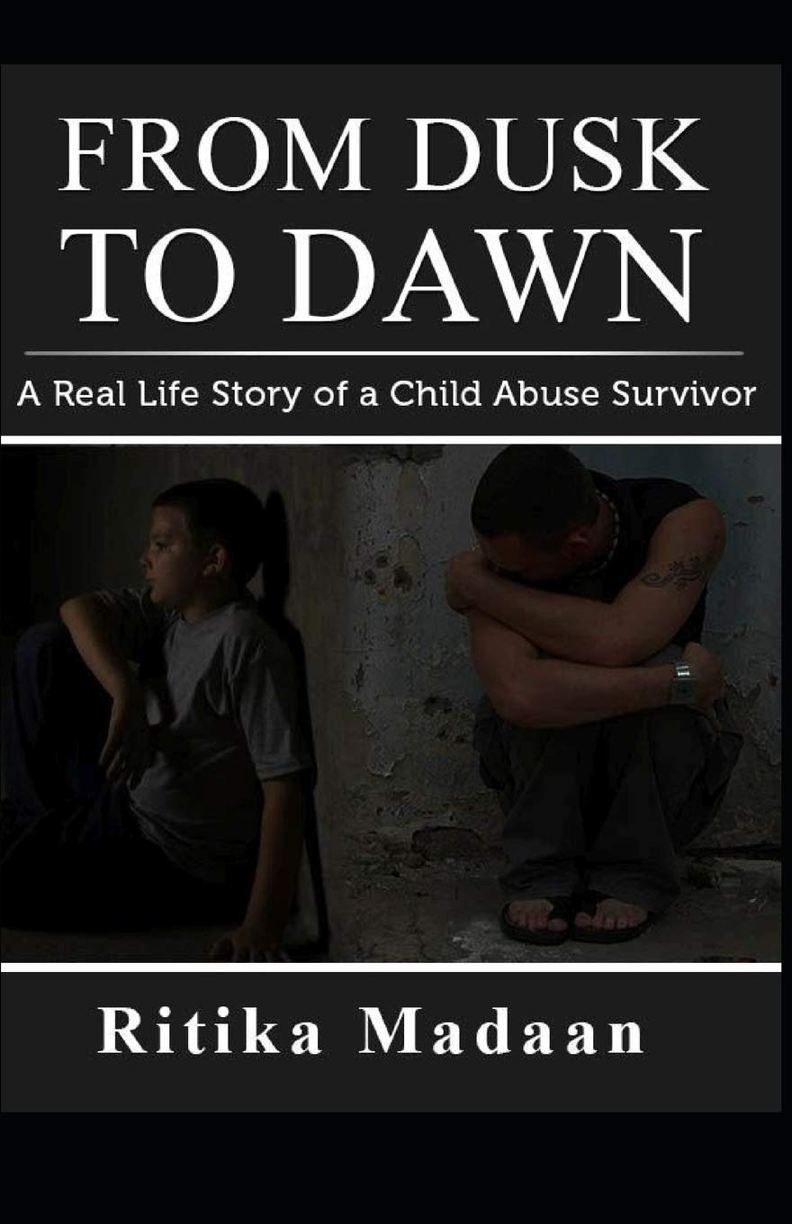 From Dusk to Dawn: a real life story of a child abuse survivor