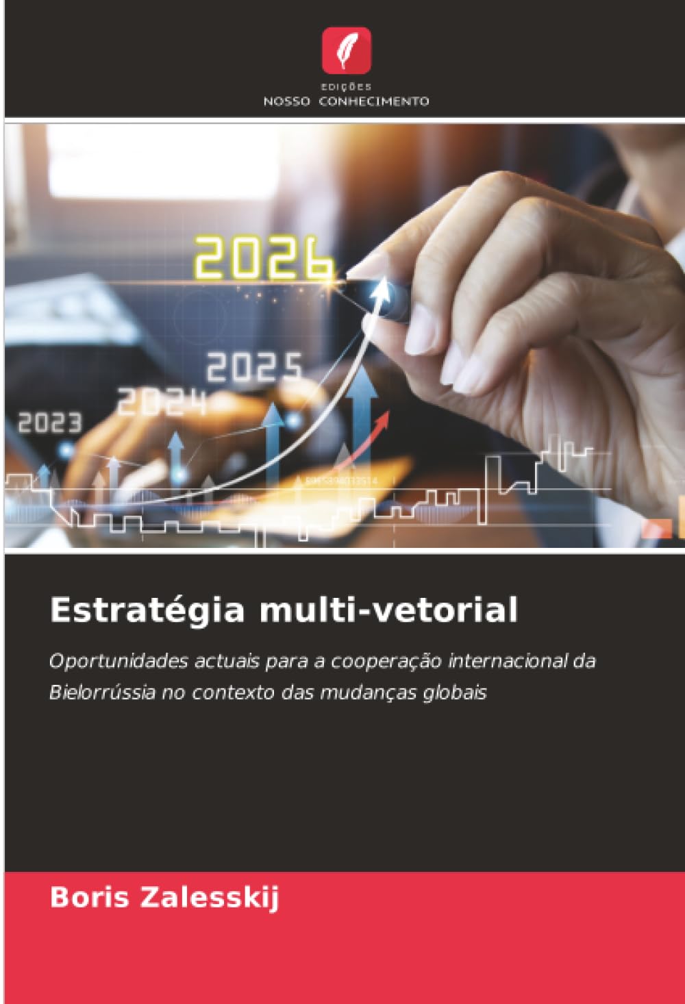 Estratégia multi-vetorial: Oportunidades actuais para a cooperação internacional da Bielorrússia no contexto das mudanças globais