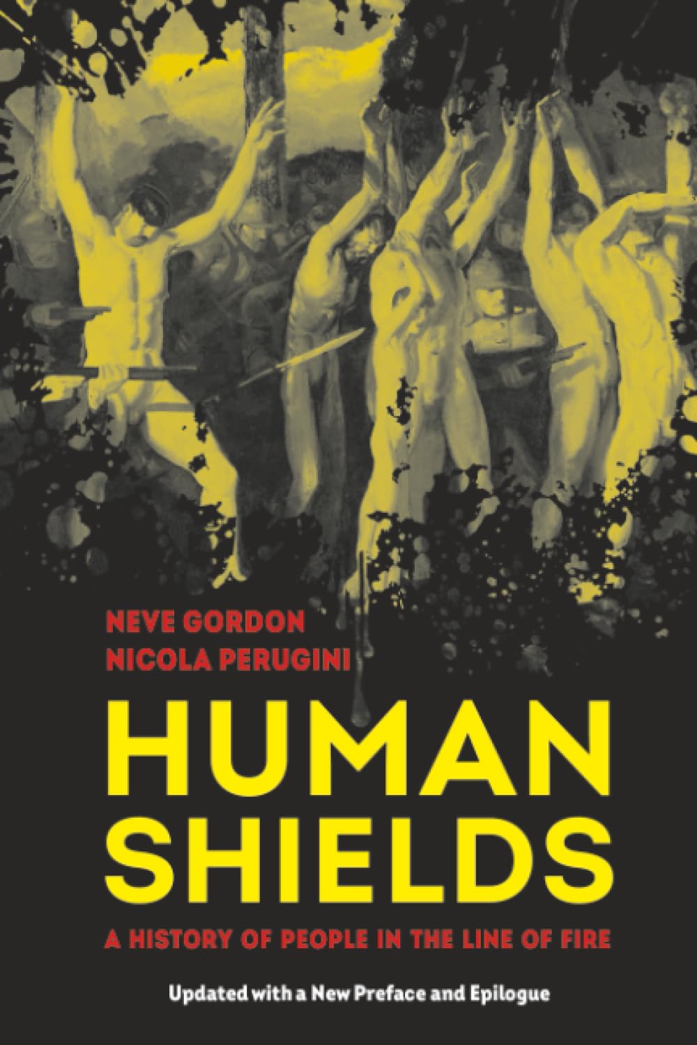 Human Shields: A History of People in the Line of Fire, Updated with a New Preface and Epilogue