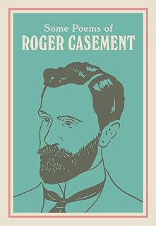 Some Poems of Roger Casement: with a new introduction by Seán Hewitt
