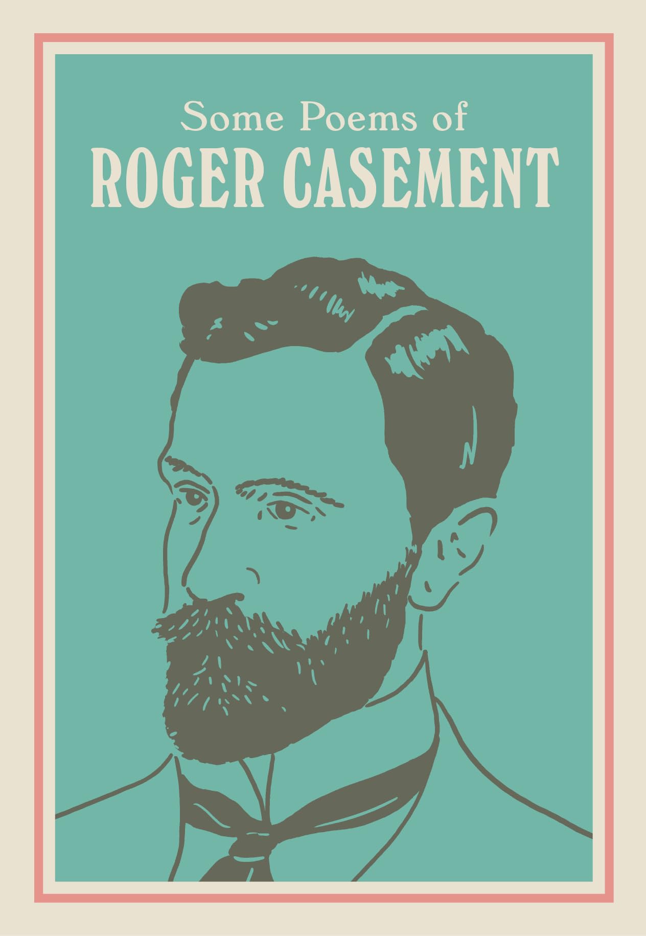 SOME POEMS OF ROGER CASEMENT: with a new introduction by Seán Hewitt