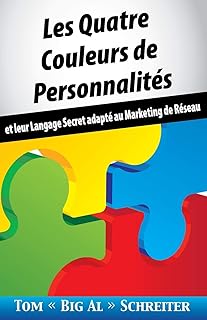 Les Quatre Couleurs de Personnalités: Et Leur Langage Secret Adapté Au Marketing de Réseau