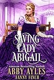 Saving Lady Abigail: A Historical Regency Romance Book (Falling for the Hartfield Ladies)
