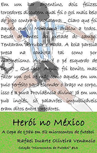 Herói no México: A Copa de 1986 em 52 microcontos de futebol