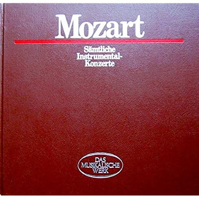 MOZART - Das musikalische Werk: S&auml;mtliche Instrumentalkonzerte
