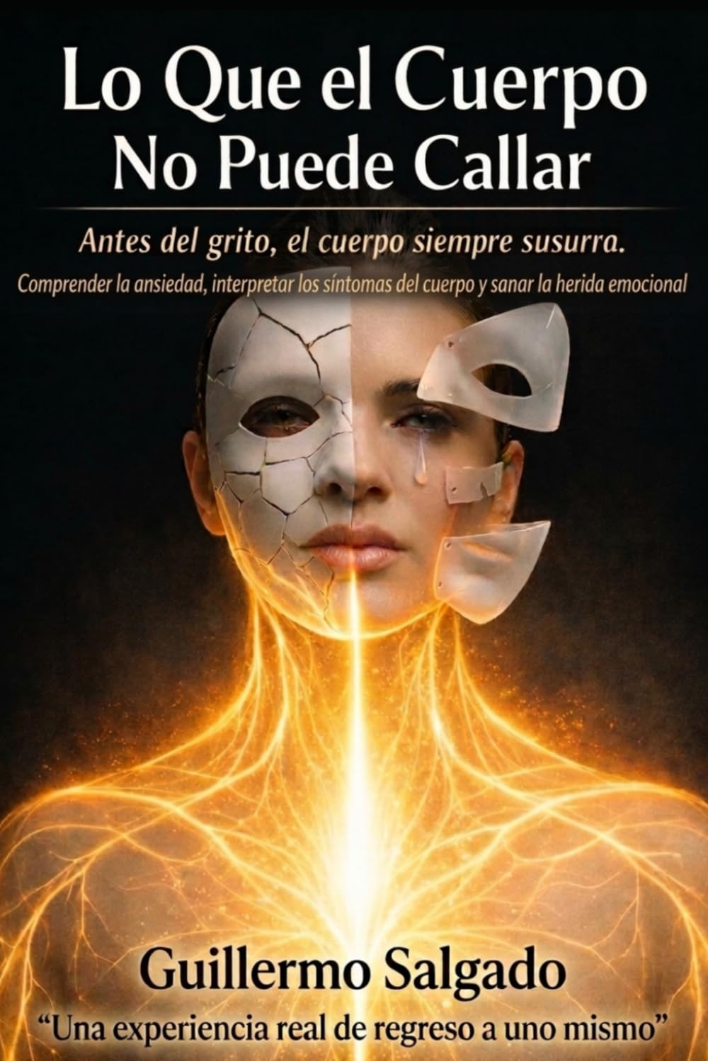 Lo Que El Cuerpo No Puede Callar: Antes del grito, el cuerpo siempre susurra.