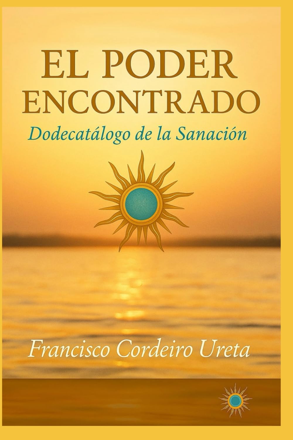 El Poder Encontrado: Dodecatálogo de la sanación