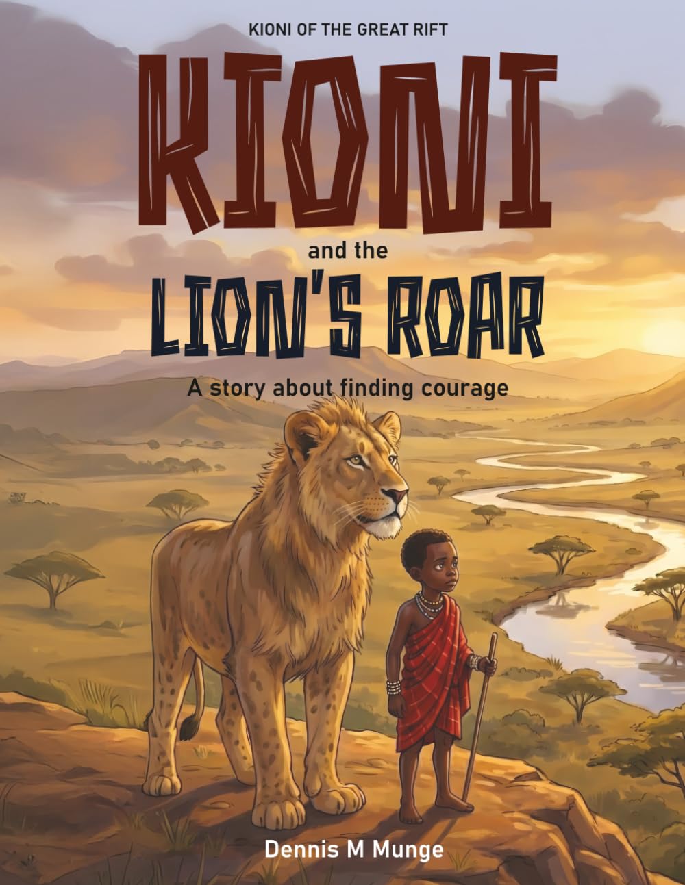 Kioni and the Lion's roar: A story about finding courage (Kioni of the Great Rift)