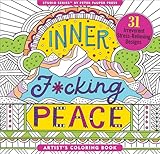 Inner Fucking Peace Adult Coloring Book (31 stress-relieving designs. Micro-perforated pages are easy to remove!) (Artist's Coloring Books)