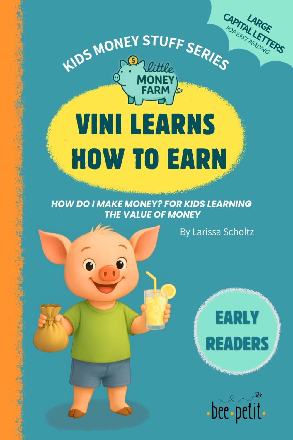 Vini Learns How to Earn: How Do I Make Money? For Kids Learning the Value of Money | Little Money Farm – Kids Money Stuff Series | Early Readers | Large Capital Letters for Easy Reading
