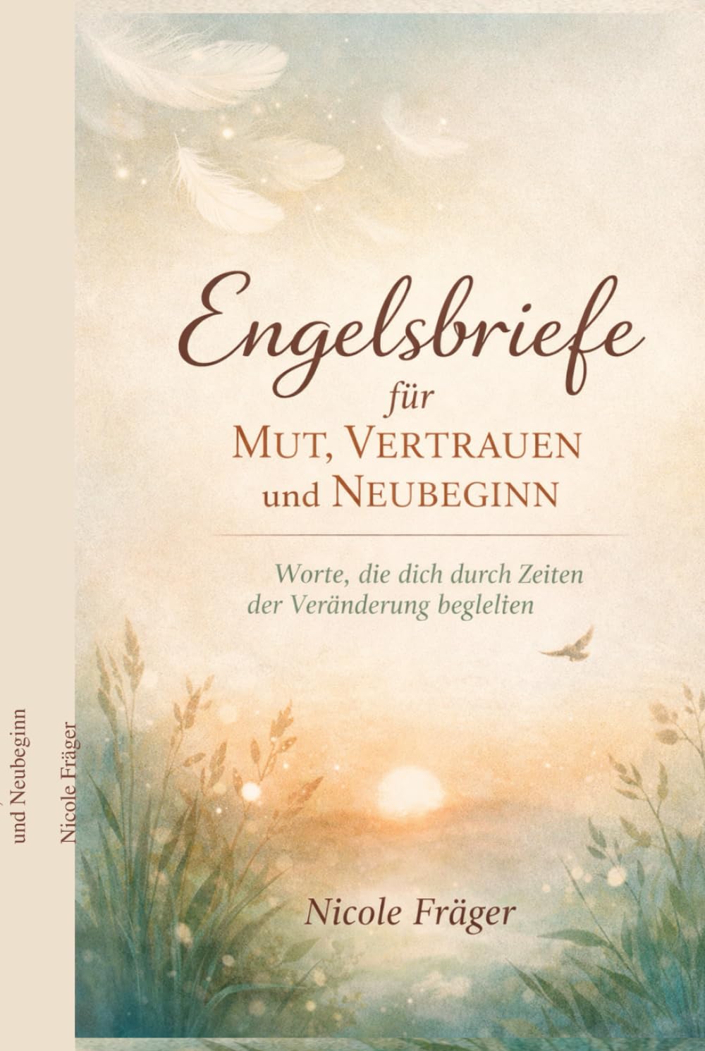 Engelsbriefe für Mut, Vertrauen und Neubeginn: Worte, die dich durch Zeiten der Veränderung begleiten